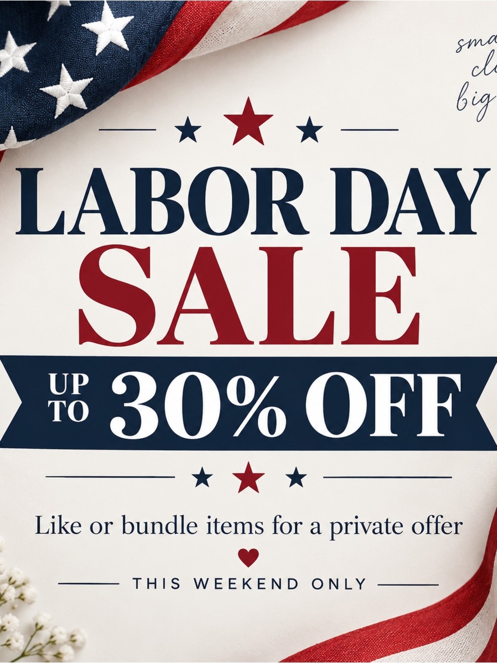 Labor Day Closet Sale — Up to 30% Off. Like or bundle your favorites for a sale!